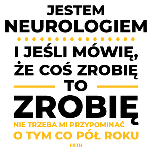 Jeśli Neurolog Mówi Że Zrobi, To Zrobi - Kubek Biały