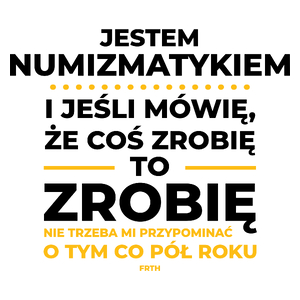 Jeśli Numizmatyk Mówi Że Zrobi, To Zrobi - Kubek Biały