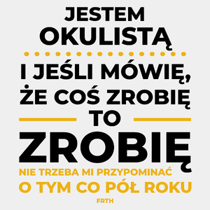 Jeśli Okulista Mówi Że Zrobi, To Zrobi - Męska Koszulka Biała