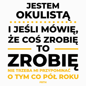 Jeśli Okulista Mówi Że Zrobi, To Zrobi - Poduszka Biała