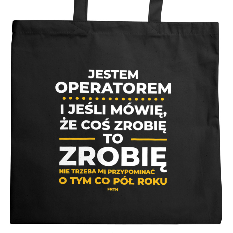 Jeśli Operator Mówi Że Zrobi, To Zrobi - Torba Na Zakupy Czarna