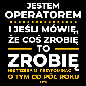 Jeśli Operator Mówi Że Zrobi, To Zrobi - Torba Na Zakupy Czarna