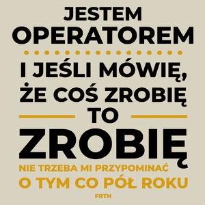 Jeśli Operator Mówi Że Zrobi, To Zrobi - Torba Na Zakupy Natural