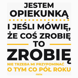 Jeśli Opiekunka Mówi Że Zrobi, To Zrobi - Poduszka Biała