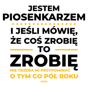 Jeśli Piosenkarz Mówi Że Zrobi, To Zrobi - Kubek Biały