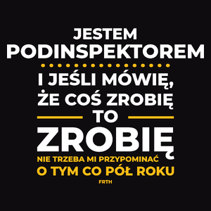 Jeśli Podinspektor Mówi Że Zrobi, To Zrobi - Męska Koszulka Czarna