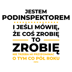 Jeśli Podinspektor Mówi Że Zrobi, To Zrobi - Kubek Biały