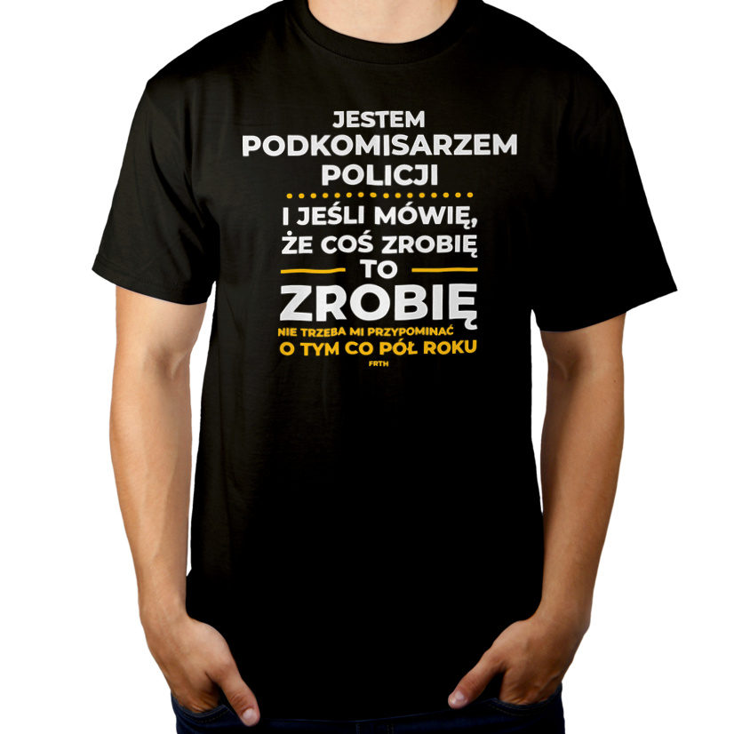 Jeśli Podkomisarz Policji Mówi Że Zrobi, To Zrobi - Męska Koszulka Czarna