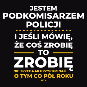 Jeśli Podkomisarz Policji Mówi Że Zrobi, To Zrobi - Męska Koszulka Czarna