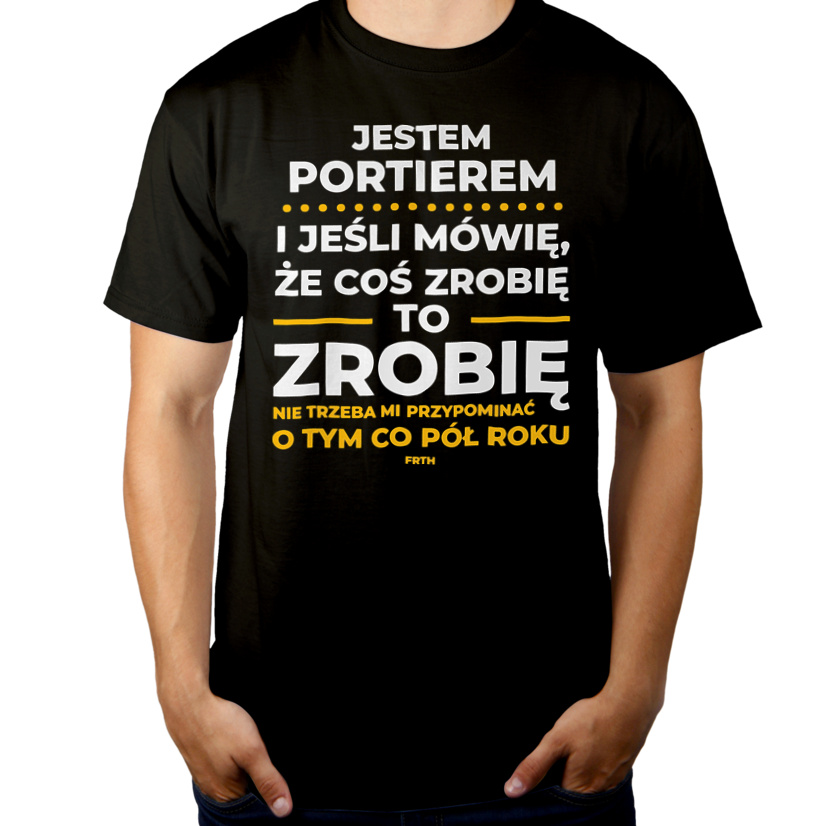 Jeśli Portier Mówi Że Zrobi, To Zrobi - Męska Koszulka Czarna