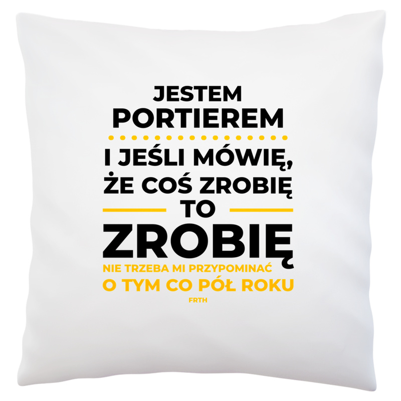 Jeśli Portier Mówi Że Zrobi, To Zrobi - Poduszka Biała