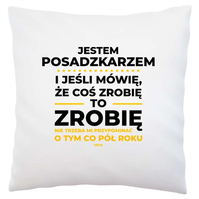 Jeśli Posadzkarz Mówi Że Zrobi, To Zrobi - Poduszka Biała