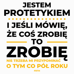 Jeśli Protetyk Mówi Że Zrobi, To Zrobi - Poduszka Biała