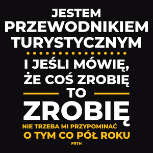 Jeśli Przewodnik Turystyczny Mówi Że Zrobi, To Zrobi - Męska Koszulka Czarna