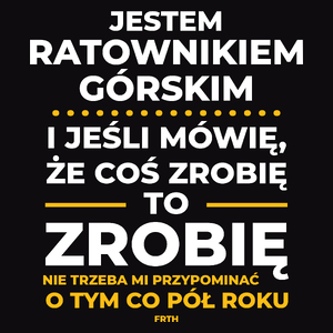 Jeśli Ratownik Górski Mówi Że Zrobi, To Zrobi - Męska Koszulka Czarna