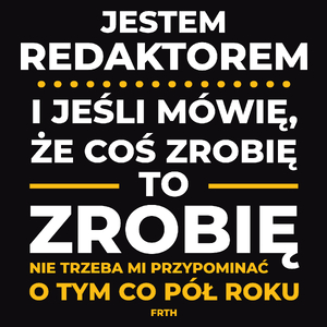 Jeśli Redaktor Mówi Że Zrobi, To Zrobi - Męska Koszulka Czarna