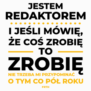 Jeśli Redaktor Mówi Że Zrobi, To Zrobi - Poduszka Biała