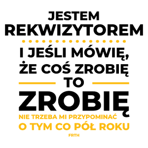 Jeśli Rekwizytor Mówi Że Zrobi, To Zrobi - Kubek Biały