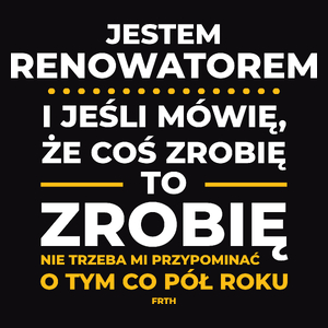 Jeśli Renowator Mówi Że Zrobi, To Zrobi - Męska Koszulka Czarna