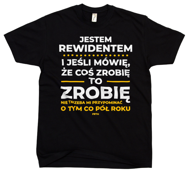 Jeśli Rewident Mówi Że Zrobi, To Zrobi - Męska Koszulka Czarna