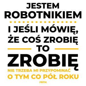 Jeśli Robotnik Mówi Że Zrobi, To Zrobi - Kubek Biały