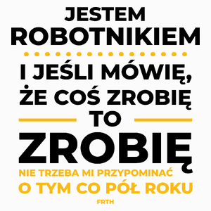 Jeśli Robotnik Mówi Że Zrobi, To Zrobi - Poduszka Biała