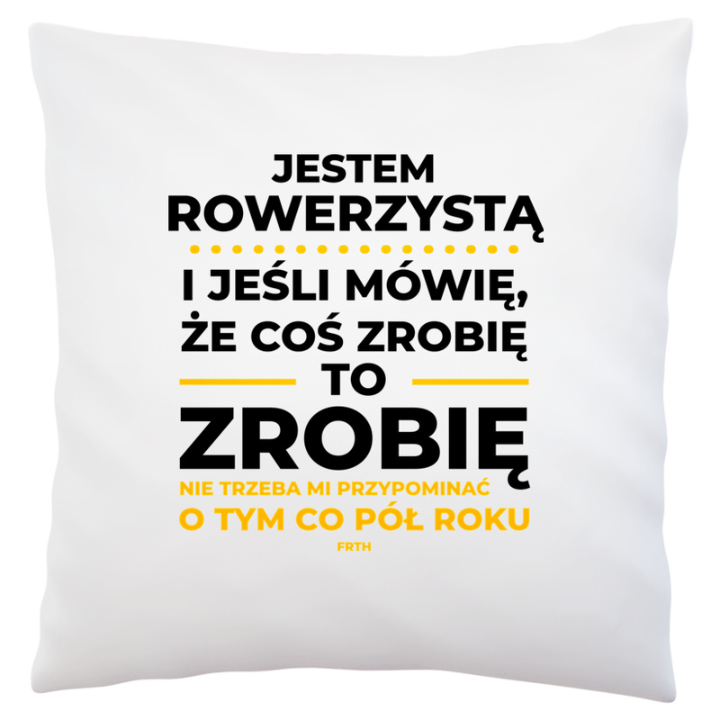 Jeśli Rowerzysta Mówi Że Zrobi, To Zrobi - Poduszka Biała