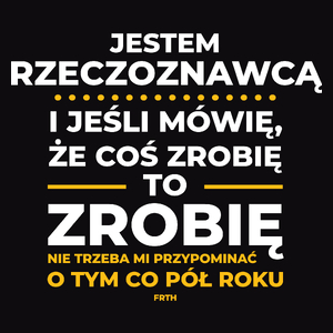 Jeśli Rzeczoznawca Mówi Że Zrobi, To Zrobi - Męska Koszulka Czarna