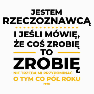 Jeśli Rzeczoznawca Mówi Że Zrobi, To Zrobi - Poduszka Biała