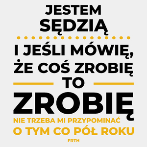 Jeśli Sędzia Mówi Że Zrobi, To Zrobi - Męska Koszulka Biała