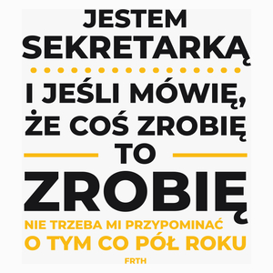 Jeśli Sekretarka Mówi Że Zrobi, To Zrobi - Poduszka Biała