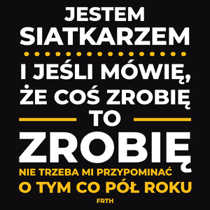 Jeśli Siatkarz Mówi Że Zrobi, To Zrobi - Męska Koszulka Czarna