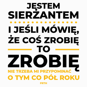 Jeśli Sierżant Mówi Że Zrobi, To Zrobi - Poduszka Biała