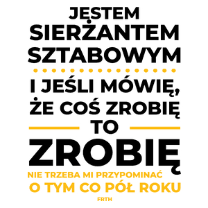 Jeśli Sierżant Sztabowy Mówi Że Zrobi, To Zrobi - Kubek Biały