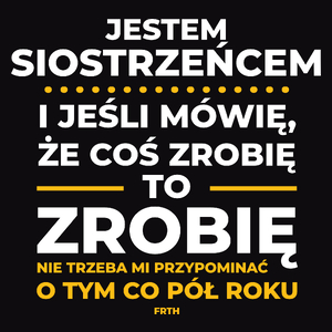 Jeśli Siostrzeniec Mówi Że Zrobi, To Zrobi - Męska Koszulka Czarna