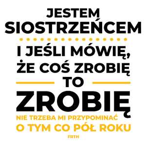 Jeśli Siostrzeniec Mówi Że Zrobi, To Zrobi - Kubek Biały