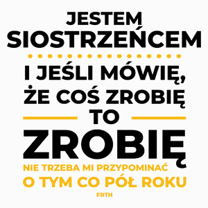 Jeśli Siostrzeniec Mówi Że Zrobi, To Zrobi - Poduszka Biała