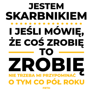 Jeśli Skarbnik Mówi Że Zrobi, To Zrobi - Kubek Biały