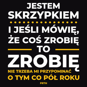 Jeśli Skrzypek Mówi Że Zrobi, To Zrobi - Męska Koszulka Czarna