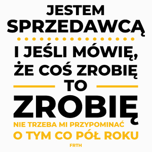 Jeśli Sprzedawca Mówi Że Zrobi, To Zrobi - Poduszka Biała