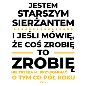 Jeśli Starszy Sierżant Mówi Że Zrobi, To Zrobi - Kubek Biały