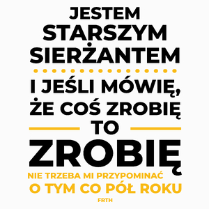 Jeśli Starszy Sierżant Mówi Że Zrobi, To Zrobi - Poduszka Biała