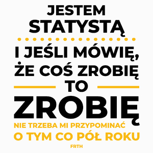 Jeśli Statysta Mówi Że Zrobi, To Zrobi - Poduszka Biała