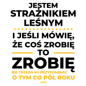 Jeśli Strażnik Leśny Mówi Że Zrobi, To Zrobi - Kubek Biały