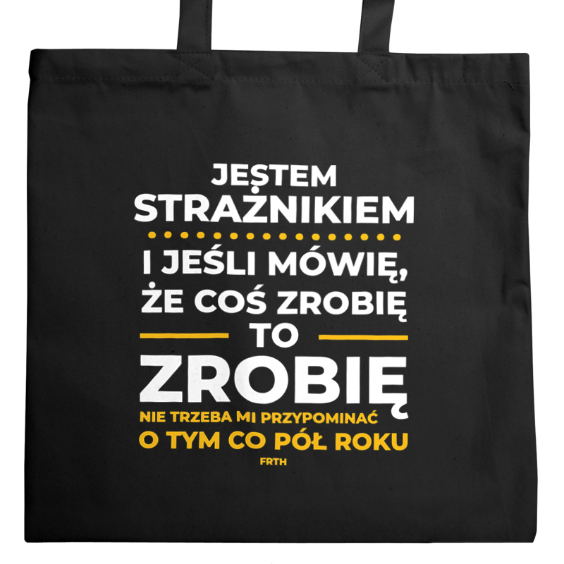 Jeśli Strażnik Mówi Że Zrobi, To Zrobi - Torba Na Zakupy Czarna