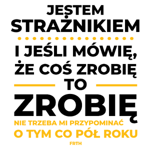 Jeśli Strażnik Mówi Że Zrobi, To Zrobi - Kubek Biały