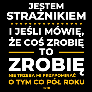 Jeśli Strażnik Mówi Że Zrobi, To Zrobi - Torba Na Zakupy Czarna