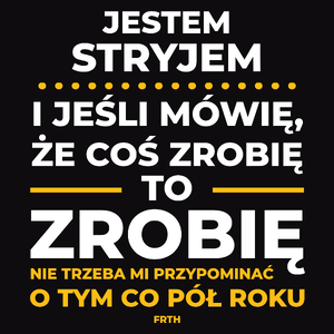 Jeśli Stryj Mówi Że Zrobi, To Zrobi - Męska Bluza Czarna