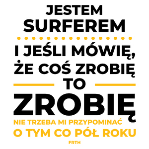 Jeśli Surfer Mówi Że Zrobi, To Zrobi - Kubek Biały