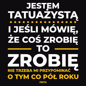 Jeśli Tatuażysta Mówi Że Zrobi, To Zrobi - Męska Bluza Czarna